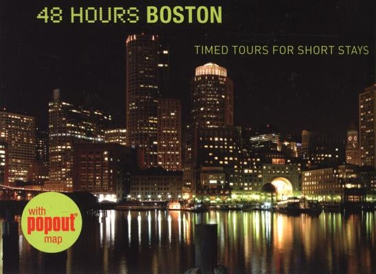 48 Hours Boston: Timed Tours for Short Stays by Col Wallace, David