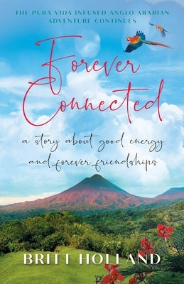 Forever Connected: a story about good energy and forever friendships by Holland, Britt
