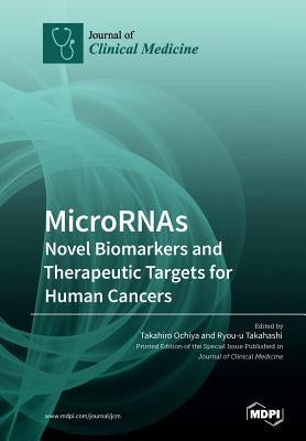 MicroRNAs: Novel Biomarkers and Therapeutic Targets for Human Cancers by Ochiya, Takahiro