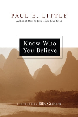Know Who You Believe by Little, Paul E.