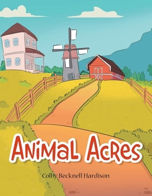 Animal Acres by Hardison, Colby Becknell