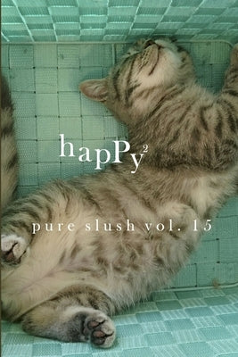 Happy² Pure Slush Vol. 15 by Slush, Pure
