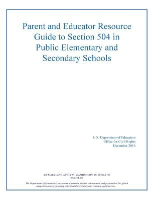 Parent and Educator Resource Guide to Section 504 in Public Elementary and Secon by Office for Civil Rights