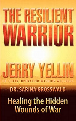 The Resilient Warrior by Yellin, Jerry