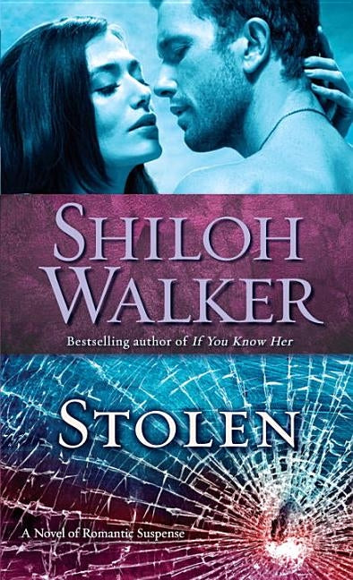 Stolen: A Novel of Romantic Suspense by Walker, Shiloh