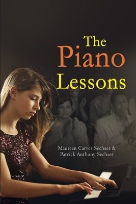 The Piano Lessons by Sechser, Maureen Carver