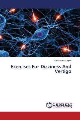 Exercises For Dizziness And Vertigo by Syed Shahanawaz