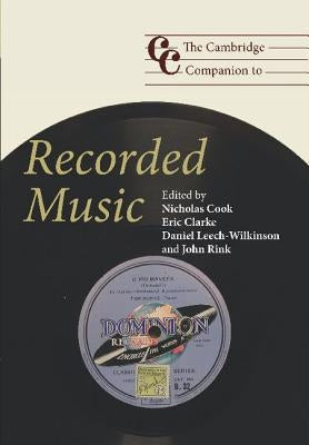 The Cambridge Companion to Recorded Music by Cook, Nicholas
