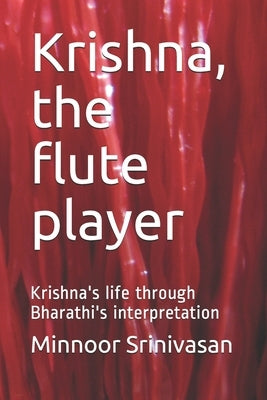 Krishna, the flute player: Krishna's life through Bharathi's interpretation by Pathy, Gaja