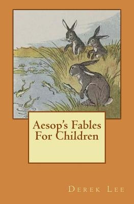 Aesop's Fables for Children by Lee, Derek