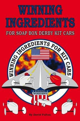 Winning Ingredients for Soap Box Derby Kit Cars by Fulton, David