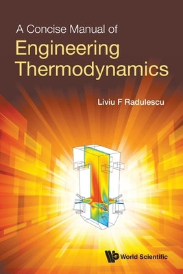 A Concise Manual of Engineering Thermodynamics by Radulescu, Liviu F.