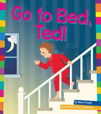Go to Bed, Ted! by Powell, Marie