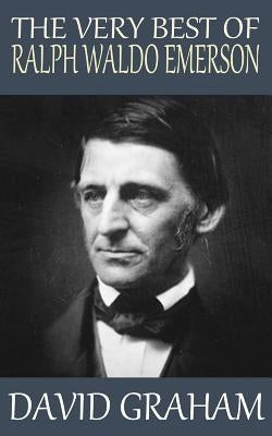 The Very Best of Ralph Waldo Emerson by Graham, David