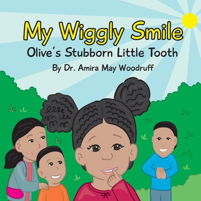 My Wiggly Smile: Olive's Stubborn Little Tooth by Mikle, Toby