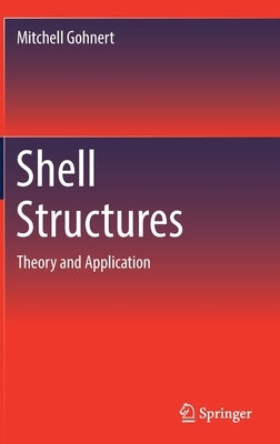Shell Structures: Theory and Application by Gohnert, Mitchell