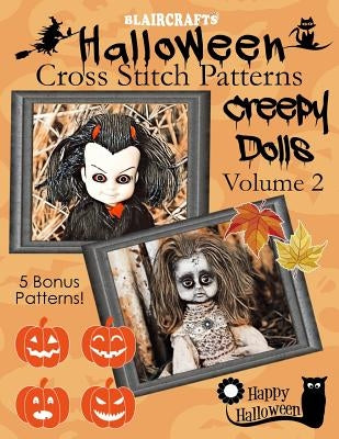 Halloween Cross Stitch Patterns: Creepy Dolls Volume 2: 5 Bonus Patterns! by Blaircrafts