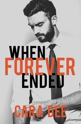 When Forever Ended by Dee, Cara