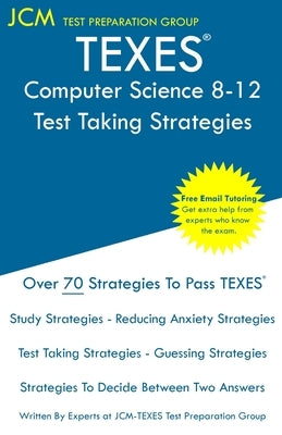 TEXES Computer Science 8-12 - Test Taking Strategies by Test Preparation Group, Jcm-Texes