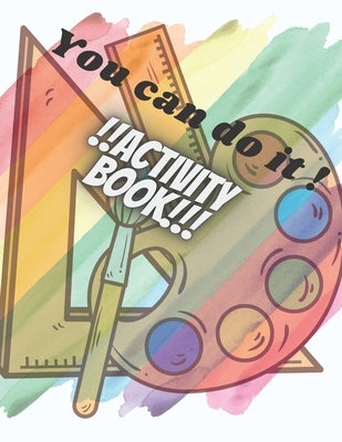 You can do it ! Activity Book: Word Search, Connect the Dots, Coloring, Copy the Picture.The Coloring Book for Early Learning for Kids by Moanet