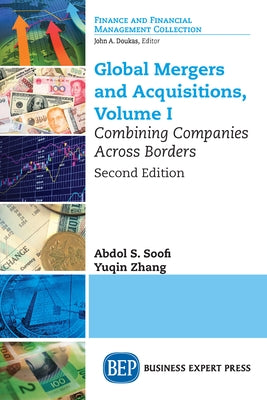Global Mergers and Acquisitions: Combining Companies Across Borders by Soofi, Abdol S.