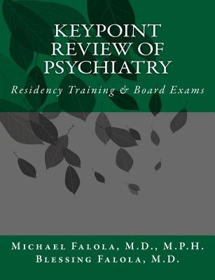 KeyPoint Review of Psychiatry: Residency Training & Board Exams by Falola, Blessing N.