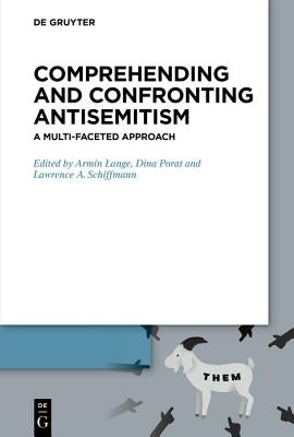 Comprehending and Confronting Antisemitism: A Multi-Faceted Approach by Lange, Armin