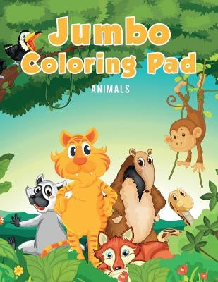 Jumbo Coloring Pad: Animals by Kids, Coloring Pages for
