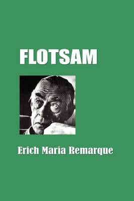 Flotsam by Remarque, Erich Maria