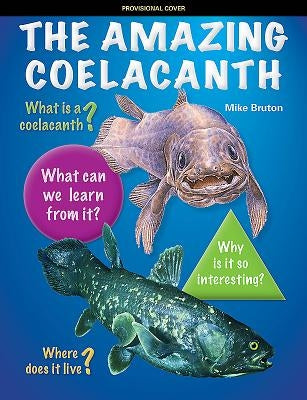 The Amazing Coelacanth by Bruton, Mike