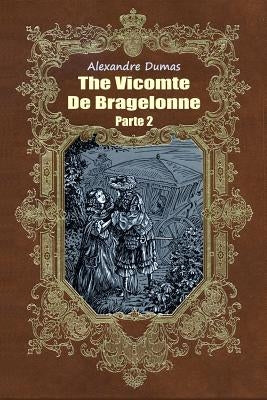 The Vicomte De Bragelonne Parte 2 by Dumas, Alexandre