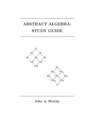 Abstract Algebra: Study Guide by Beachy, John a.