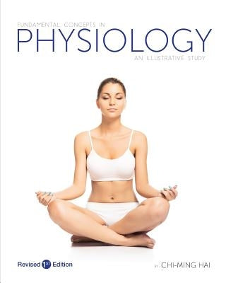 Fundamental Concepts in Physiology: An Illustrative Study by Hai, Chi-Ming