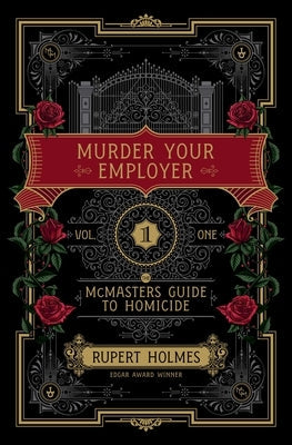 Murder Your Employer: The McMasters Guide to Homicide by Holmes, Rupert