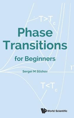 Phase Transitions for Beginners by Stishov, Sergei M.