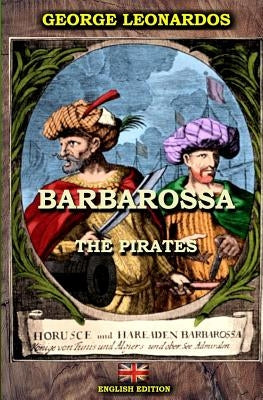 Barbarossa The Pirates (English Edition) by Leonardos, George