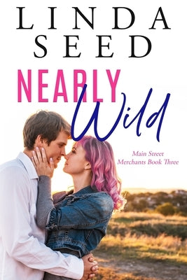 Nearly Wild: Main Street Merchants, Book 3 by Seed, Linda