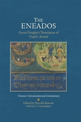 The Eneadosgavin Douglas's Translation of Virgil's Aeneid.: Volume I: Introduction and Commentary by Bawcutt, Priscilla