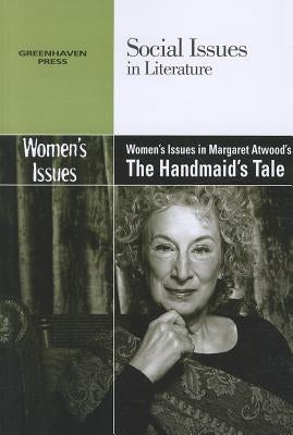Women's Issues in Margaret Atwood's the Handmaid's Tale by Nelson, David Erik