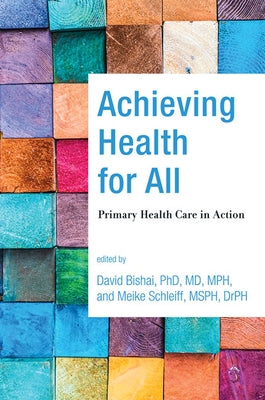 Achieving Health for All: Primary Health Care in Action by Bishai, David