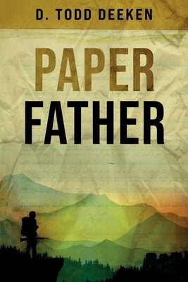 Paper Father by Deeken, D. Todd
