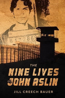 The Nine Lives of John Aslin by Bauer, Jill Creech