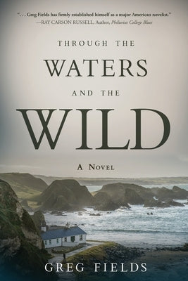 Through the Waters and the Wild by Fields, Greg