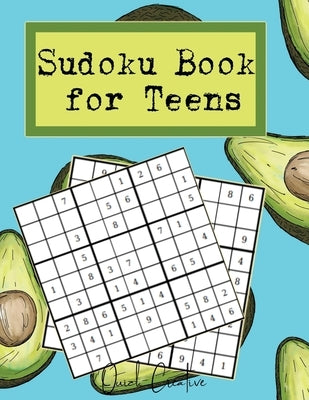 Sudoku Book For Teens: Easy to Medium Sudoku Puzzles Including 330 Sudoku Puzzles with Solutions, Avocado Vibes, Great Gift for Teens or Twee by Creative, Quick