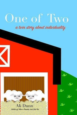 One of Two: A Twin Story About Individuality by Dunn, Ali
