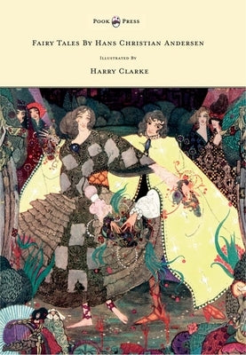 Fairy Tales by Hans Christian Andersen - Illustrated by Harry Clarke by Andersen, Hans Christian
