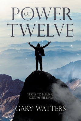 Power of Twelve by Watters, Gary