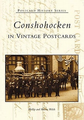 Conshohocken in Vintage Postcards by Welsh, Phillip