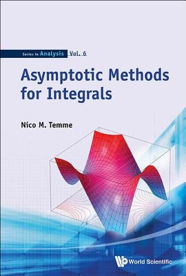 Asymptotic Methods for Integrals by Temme, Nico M.