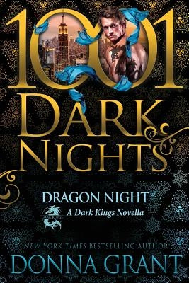 Dragon Night: A Dark Kings Novella by Grant, Donna